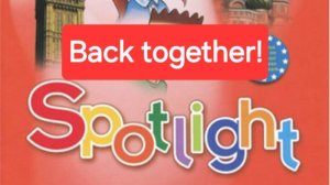 Spotlight 4 (Спотлайт 4), Учебник часть 1, Back together, стр. 4-8.