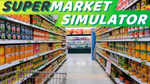 🔴 SUPERMARKET SIMULATOR, развиваю свой бизнес !!!