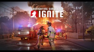 Firefighting Simulator Ignite первый взгляд