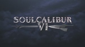 SoulCalibur VI - трейлер на русском