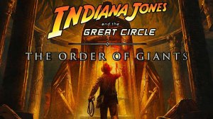 INDIANA JONES AND THE GREAT CIRCLE THE ORDER OF GIANTS // Прохождение #2