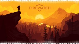 Нарушители | Firewatch | Прохождение #2