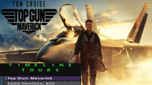 Путешествие по таймлайну  Top Gun Maverick.