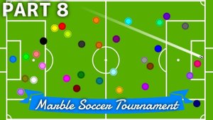 234. Шарики: Футбольный турнир. Ч.8 | Marble: Soccer Tournament. P.8 | Кто победит?