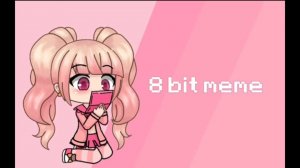 Arisha Chan: 8 bit meme | Gacha life (Знаю, убого, но я первый раз сделала мем)