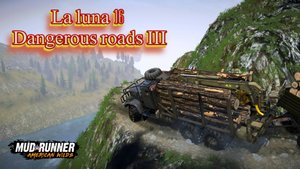 MudRunner. La luna 16. Dangerous roads III