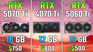 RTX 5070 Ti vs RTX 4070 Ti vs RTX 5060 Ti | Test in 7 Games
