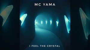 MC Yama - I Feel The Crystal