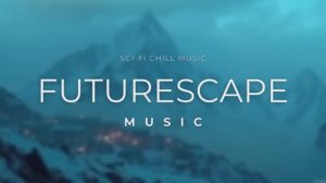 Dark Future: Cinematic Science Fiction Music & Deep Space Meditation Tracks