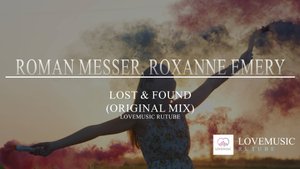 Roman Messer, Roxanne Emery - Lost & Found (Original Mix)