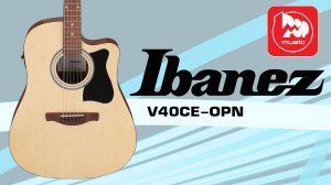IBANEZ V40CE-OPN - недорогая электроакустика