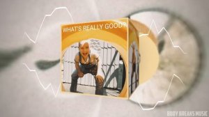 Ganco Breaks - What's Really Good [BBoy Music 2025]