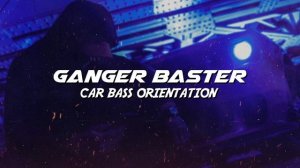 Ganger Baster - Car Bass Orientation (Electro House Symphony)