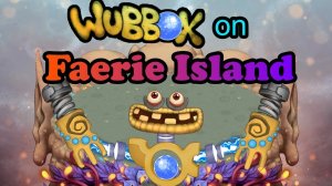 Фанатский Коробас на Острове Фей - Фанмейд My Singing Monsters (Мои Поющие Монстры, Msm, Мсм)