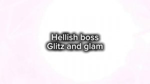 Hellish boss Glitz and glam