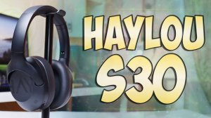 Haylou S30 Обзор бюджетных полноразмерных беспроводных наушников с ANC / Универсальный звук