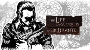(2) The Life and Suffering of Sir Brante