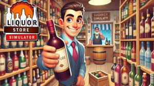 РАБОЧИЙ ДЕНЬ ДИРЕКТОРА!РАБОТА В МАГАЗИНЕ!  (Liquor Store Simulator#6)