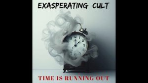 exasperating_cult - время уходит
