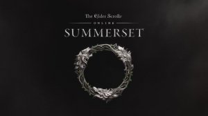 The Elder Scrolls Online: Summerset - трейлер