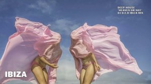 IBIZA DEEP HOUSE HEAVEN O NOT DJ D.E.D IBIZA MIX