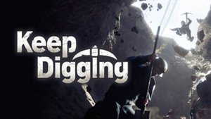 КОПАТЬ, КОПАТЬ И ЕЩЕ РАЗ КОПАТЬ - Keep Digging