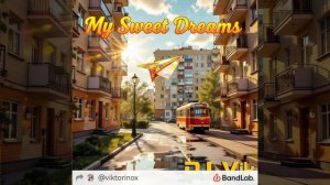 My Sweet Dreams (Smash Hits 2025) - DJ Vik