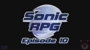 Sonic RPG Episode 10 - Director's Cut [OFFICIAL] RUS (перезалив)