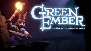 ПРИКЛЮЧЕНЧЕСКИЙ ЭКШЕН (ДЕМО) - Green Ember: Helmer in the Dragon Tomb
