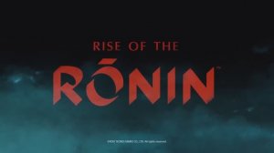 Rise of the Ronin - трейлер на русском
