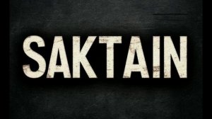 SAKTAIN - What It's Like to Be Dead