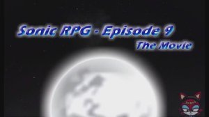 Sonic RPG Episode 9 - The Movie (RUS) перезалив