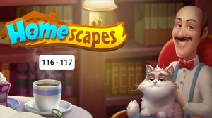 Homescapes • Прохождение игры • Уровни 116 - 117