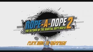 Rope A Dope 2 - Wake, Fight, Repeat... AGAINДень Боевого Сурка 2 - тренироваться, повторять...