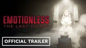 Emotionless: The Last Ticket – Official New Release Date Trailer