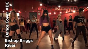 Dance Cover River by Bishop Briggs
