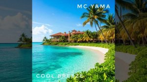 MC Yama - Cool Breeze