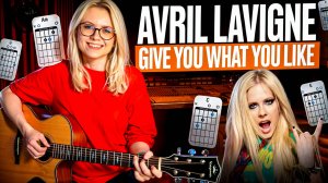 Как играть на гитаре Avril Lavigne - Give You What You Like / разбор для начинающих