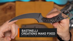 Bastinelli Creations Mako Fixed Blade Нож для кино или EDC?