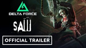 Delta Force - Official Saw Legendary Collab Melee Weapon Trailer