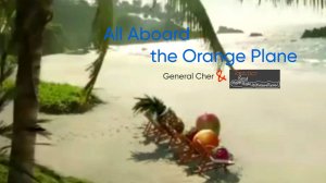 General Cher & Tattoo Band - All Aboard the Orange Plane (The Song)