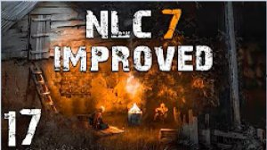S.T.A.L.K.E.R. NLC Improved #17. Укрепление, Консервация и Заход в Туманную Чащу