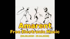 Amarent - Free Electronic Music (08.05.2025 - 29.06.2025)