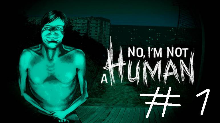 No, I am not a Human #1