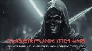 Киберпанк / Дарк техно / Индастриал MIX#48