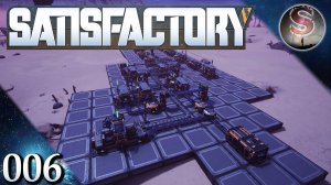 Satisfactory - 006 - Первая перестройка под сборщик пластин