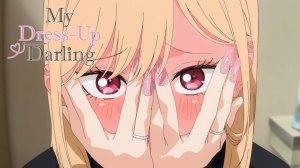 Эта фарфоровая кукла влюбилась/My Dress-Up Darling (Opening 2)