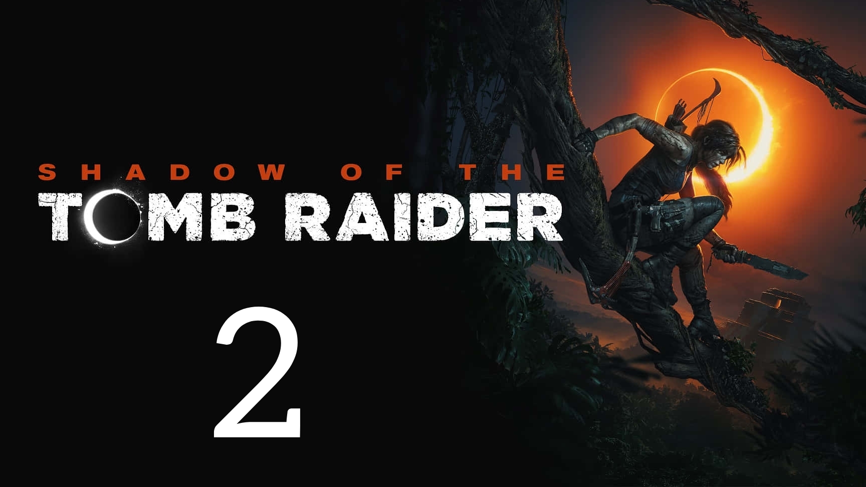 Shadow of the Tomb Raider. Часть 2 смотреть онлайн