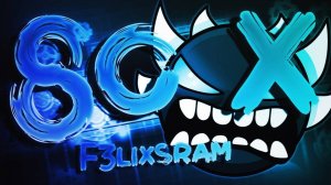 8o X by f3lixsram (Extreme Demon)