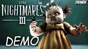 МАЛЕНЬКИЙ ХОРРОР DEMO Little Nightmares III